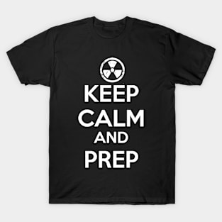 Keep Calm And Prep - Radiation T-Shirt